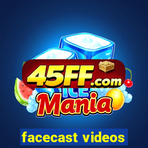 facecast videos